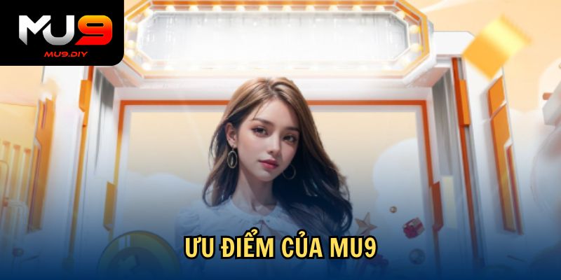 Ưu điểm của Mu9